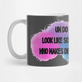 Do I look like I make decisions bisexual pride Mug